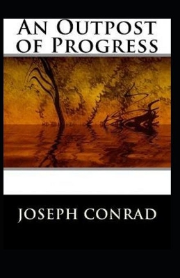 Book cover for An Outpost of Progress Illustrated