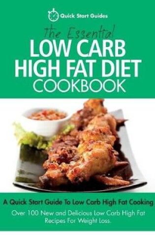 Cover of The Essential Low Carb High Fat Diet Cookbook