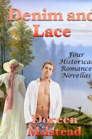 Cover of Denim and Lace: Four Historical Romance Novellas
