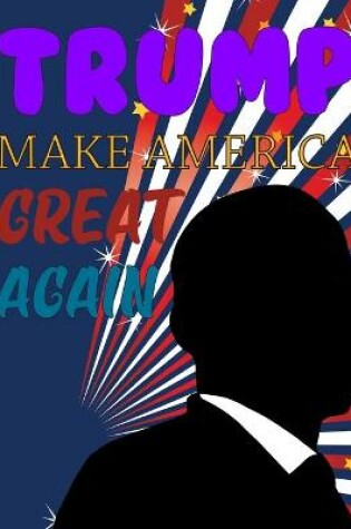 Cover of Trump Make America Great Again