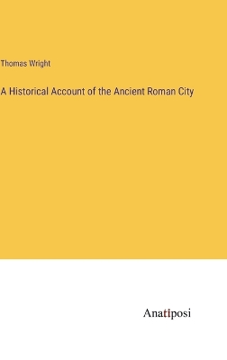 Book cover for A Historical Account of the Ancient Roman City