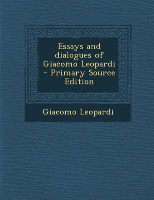 Book cover for Essays and Dialogues of Giacomo Leopardi