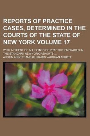 Cover of Reports of Practice Cases, Determined in the Courts of the State of New York (Volume 1)