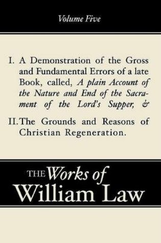 Cover of A Demonstration of the Errors of a Late Book and The Grounds and Reasons of Christian Regeneration, Volume 5