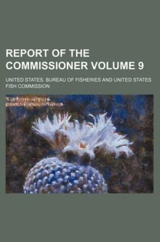 Cover of Report of the Commissioner Volume 9