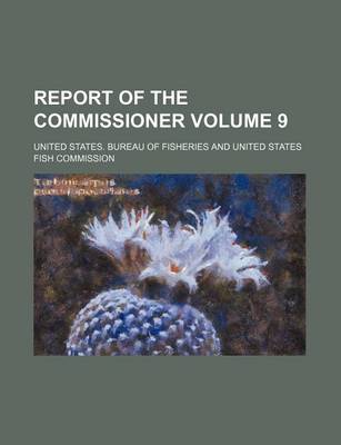 Book cover for Report of the Commissioner Volume 9