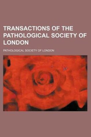 Cover of Transactions of the Pathological Society of London (Volume 48)