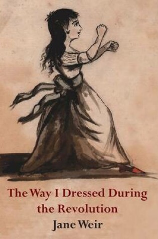 Cover of The Way I Dressed During the Revolution
