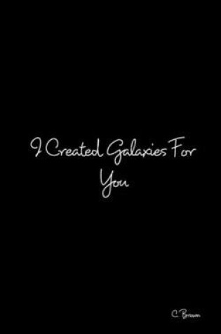 Cover of I Created Galaxies For You