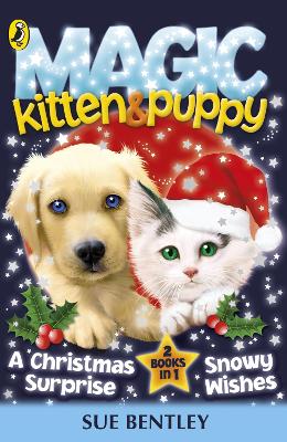 Book cover for Magic Kitten and Magic Puppy: A Christmas Surprise and Snowy Wishes