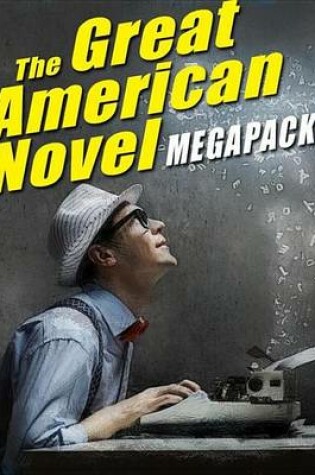 Cover of The Great American Novel Megapack(r)