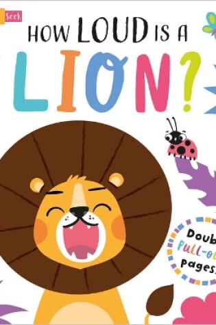 Cover of How Loud is a Lion?
