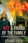 Book cover for Not A Friend Of The Family