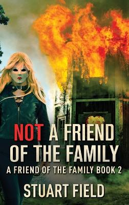 Cover of Not A Friend Of The Family