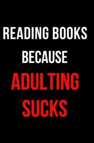 Cover of Reading Books Because Adulting Sucks