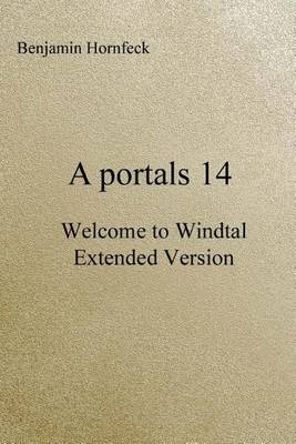 Book cover for A Portals 14 - Welcome to Windtal Extended Version