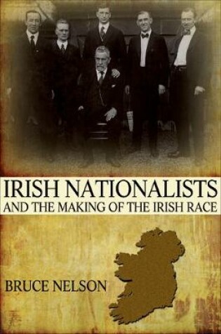Cover of Irish Nationalists and the Making of the Irish Race