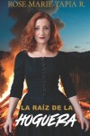 Book cover for La raíz de la Hoguera