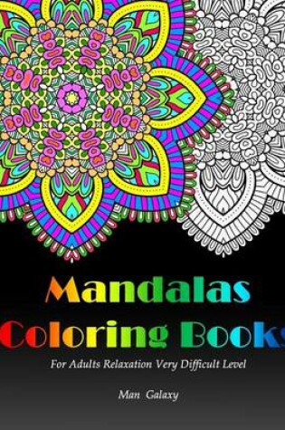 Cover of Mandalas Coloring Books for Adults Relaxation Very Difficult Level
