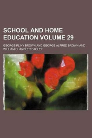 Cover of School and Home Education Volume 29