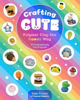 Book cover for Crafting Cute: Polymer Clay the Kawaii Way