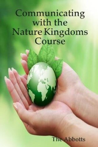 Cover of Communicating with the Nature Kingdoms Course