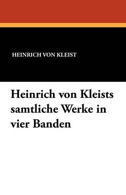Book cover for Heinrich Von Kleists Samtliche Werke in Vier Banden