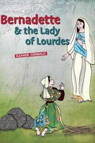 Cover of Bernadette & the Lady of Lourdes