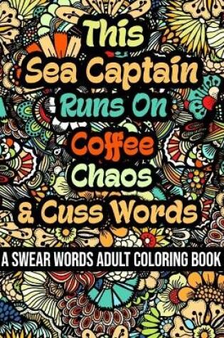 Cover of This Sea Captain Runs On Coffee, Chaos and Cuss Words