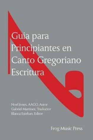 Cover of Guia para Principiates en Canto Gregoriano Escritura