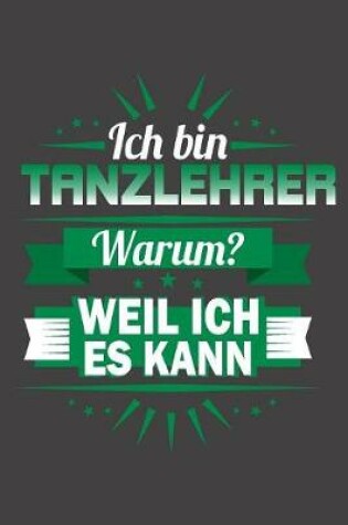 Cover of Ich Bin Tanzlehrer - Warum? Weil Ich Es Kann