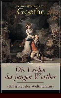 Book cover for Die Leiden des jungen Werther (Klassiker der Weltliteratur)