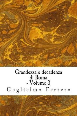 Book cover for Grandezza E Decadenza Di Roma - Volume 3