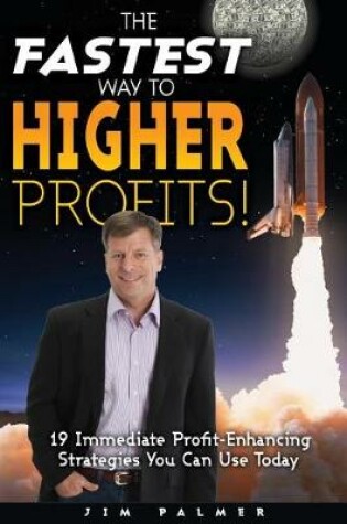 Cover of The Fastest Way to Higher Profits