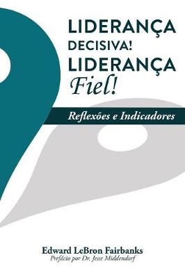 Book cover for Lideran a Decisiva! Lideran a Fiel!