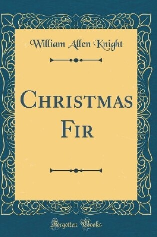 Cover of Christmas Fir (Classic Reprint)