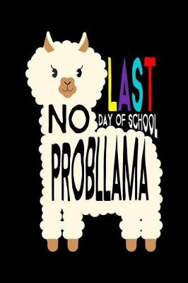 Book cover for Last Day Of School No Probllama