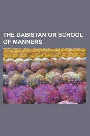 Cover of The Dabistan or School of Manners
