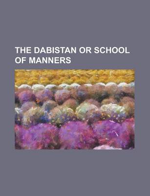 Book cover for The Dabistan or School of Manners
