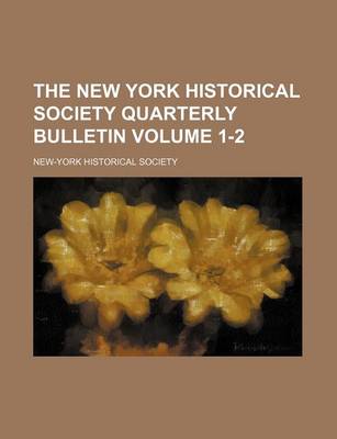 Book cover for The New York Historical Society Quarterly Bulletin Volume 1-2