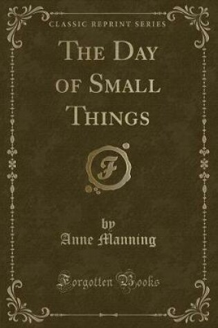 Cover of The Day of Small Things (Classic Reprint)