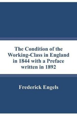 Cover of The Condition of the Working-Class in England in 1844 with a Preface written in 1892