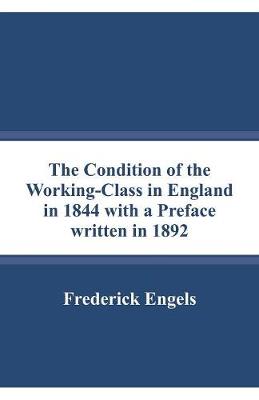 Cover of The Condition of the Working-Class in England in 1844 with a Preface written in 1892