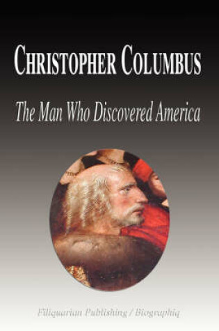 Cover of Christopher Columbus - The Man Who Discovered America (Biography)