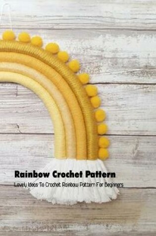 Cover of Rainbow Crochet Pattern
