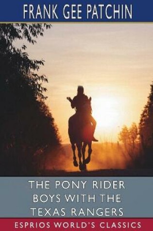 Cover of The Pony Rider Boys with the Texas Rangers (Esprios Classics)