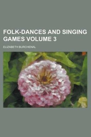 Cover of Folk-Dances and Singing Games Volume 3