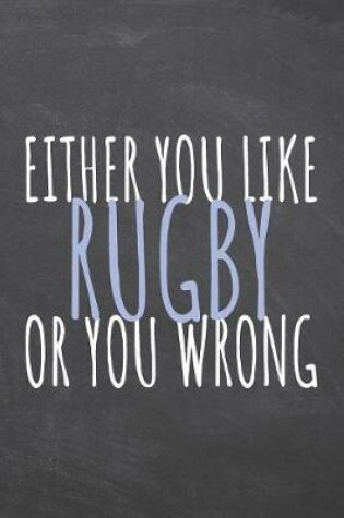 Cover of Either You Like Rugby Or You Wrong