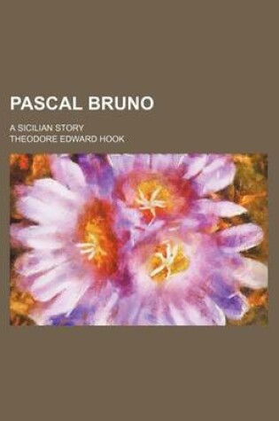 Cover of Pascal Bruno; A Sicilian Story