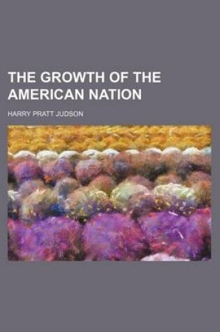 Cover of The Growth of the American Nation